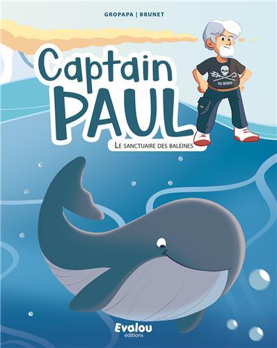 Couverture du livre CAPTAIN PAUL ET LE SANCTUAIRE DES BALEINES