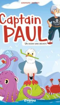 Couverture du livre CAPTAIN PAUL : UN OCEAN SANS DECHET
