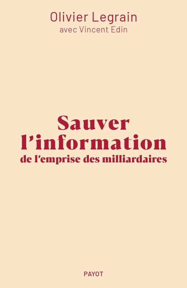 Couverture du livre SAUVER L'INFORMATION DE L'EMPRISE DES MILLIARDAIRES