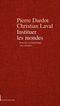 Couverture du livre INSTITUER LES MONDES - POUR UNE COSMOPOLITIQUE DES COMMUNS