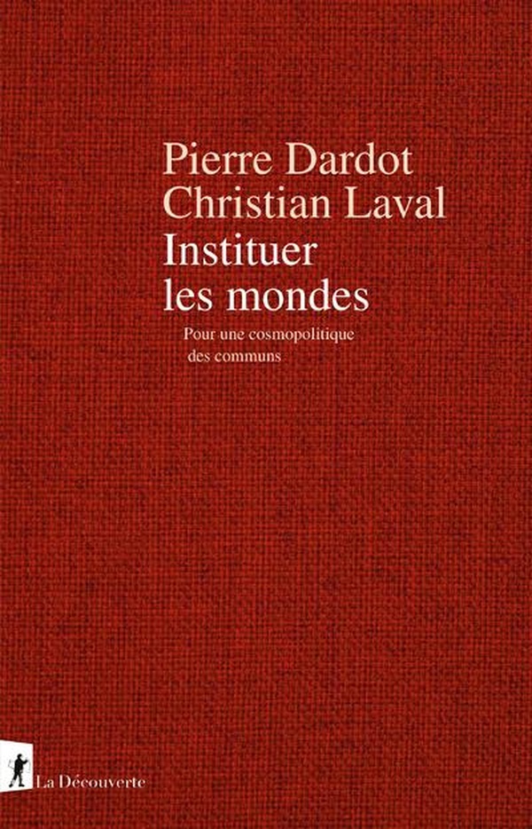 Couverture du livre INSTITUER LES MONDES - POUR UNE COSMOPOLITIQUE DES COMMUNS