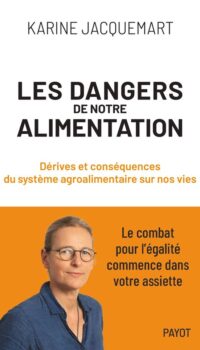 Couverture du livre LES DANGERS DE NOTRE ALIMENTATION - DERIVES ET CONSEQUENCES DU SYSTEME AGROALIMENTAIRE SUR NOS VIES