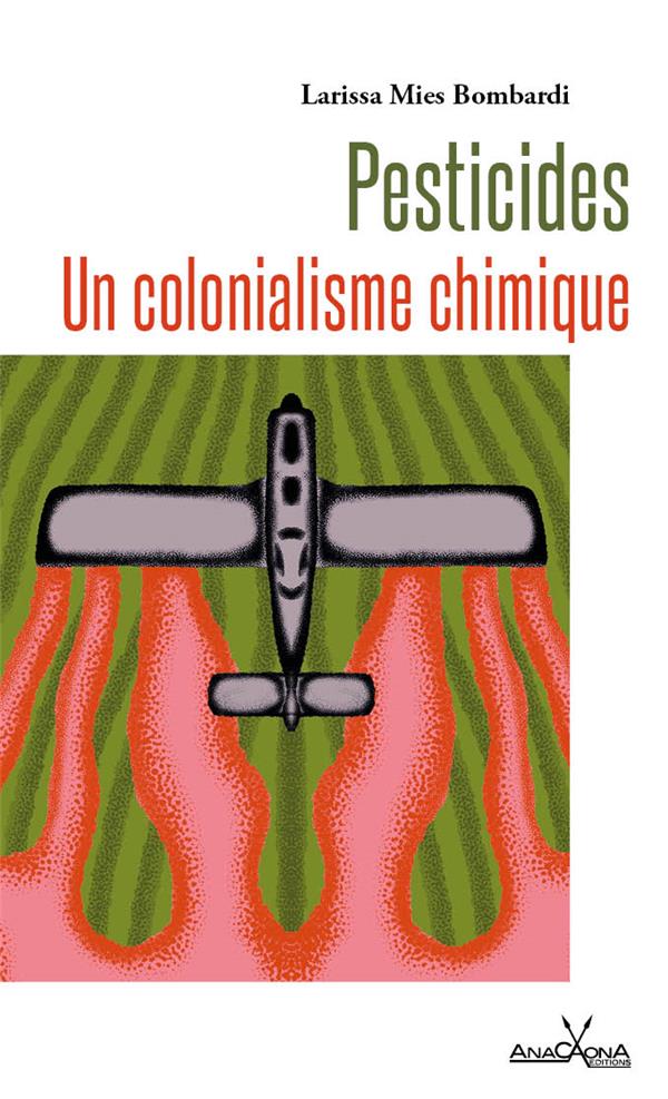 Couverture du livre PESTICIDES - UN COLONIALISME CHIMIQUE