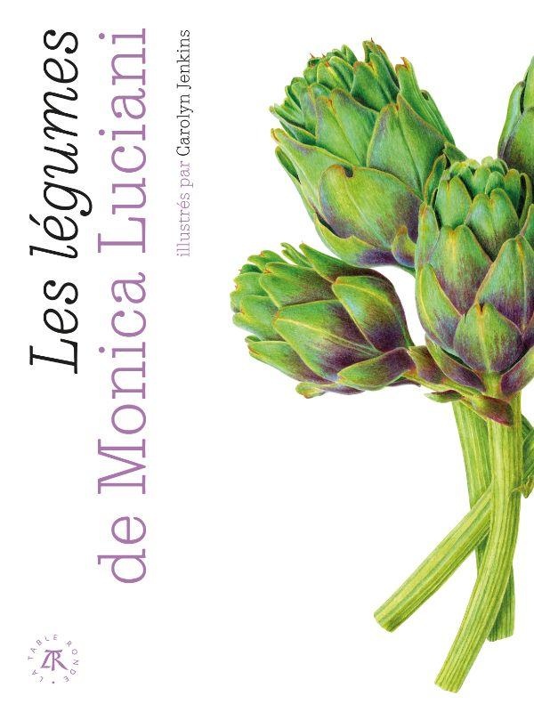 Couverture du livre LES LEGUMES DE MONICA LUCIANI - 72 RECETTES COMME A L'OENOSTERIA