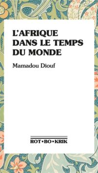 Couverture du livre L'AFRIQUE DANS LE TEMPS DU MONDE