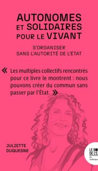 Couverture du livre AUTONOMES ET SOLIDAIRES POUR LE VIVANT - S'ORGANISER SANS L'AUTORITE DE L'ETAT