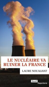 Couverture du livre LE NUCLEAIRE VA RUINER LA FRANCE