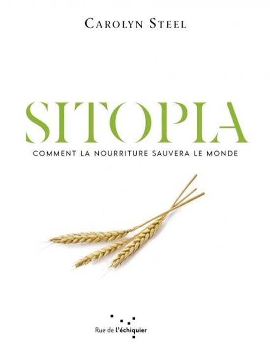 Couverture du livre SITOPIA - COMMENT LA NOURRITURE POURRAIT SAUVER LE MONDE