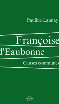 Couverture du livre FRANCOISE D'EAUBONNE - CAUSES COMMUNES