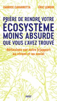 Couverture du livre PRIERE DE RENDRE VOTRE ECOSYSTEME MOINS ABSURDE QUE VOUS L'AVEZ TROUVE - REFLEXIONS SUR NOTRE (R)APP