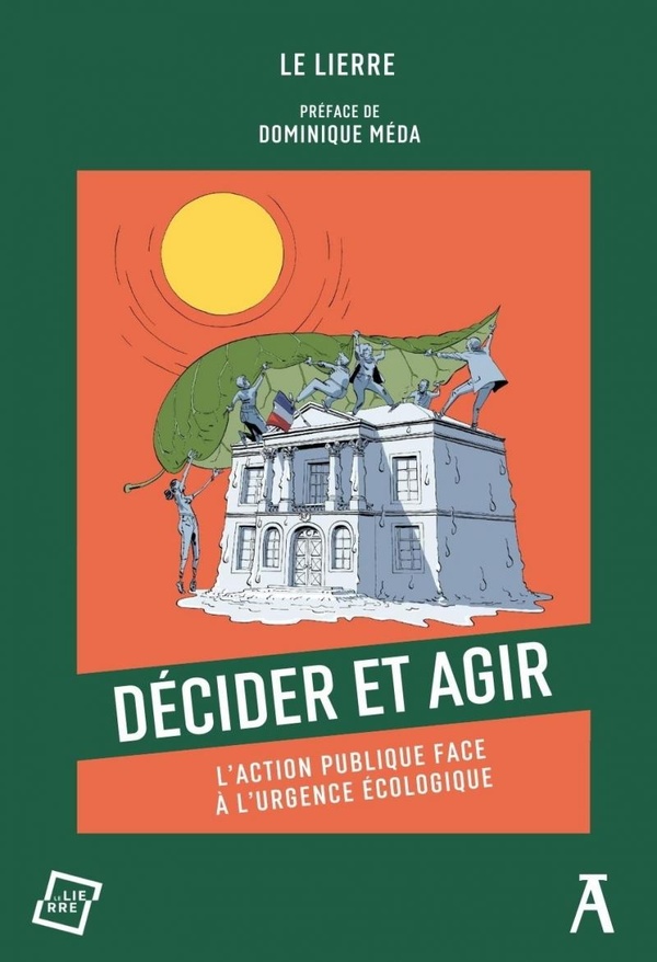 Couverture du livre DECIDER ET AGIR - L'ACTION PUBLIQUE FACE A L'URGENCE ECOLOGI