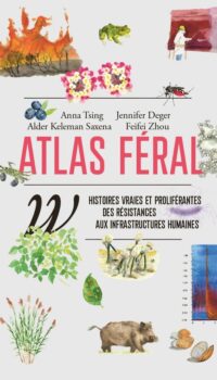 Couverture du livre ATLAS FERAL - HISTOIRES VRAIES ET PROLIFERANTES DES RESISTAN