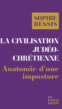 Couverture du livre LA CIVILISATION JUDEO-CHRETIENNE - ANATOMIE D'UNE IMPOSTURE