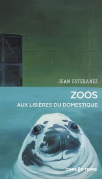 Couverture du livre ZOOS - AUX LISIERES DU DOMESTIQUE