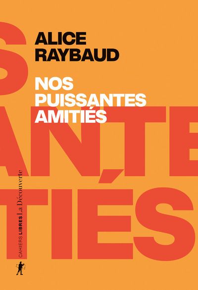 Couverture du livre NOS PUISSANTES AMITIES - DES LIENS POLITIQUES