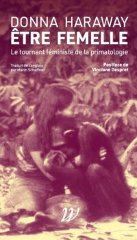 Couverture du livre ETRE FEMELLE - LE TOURNANT FEMINISTE DE LA PRIMATOLOGIE