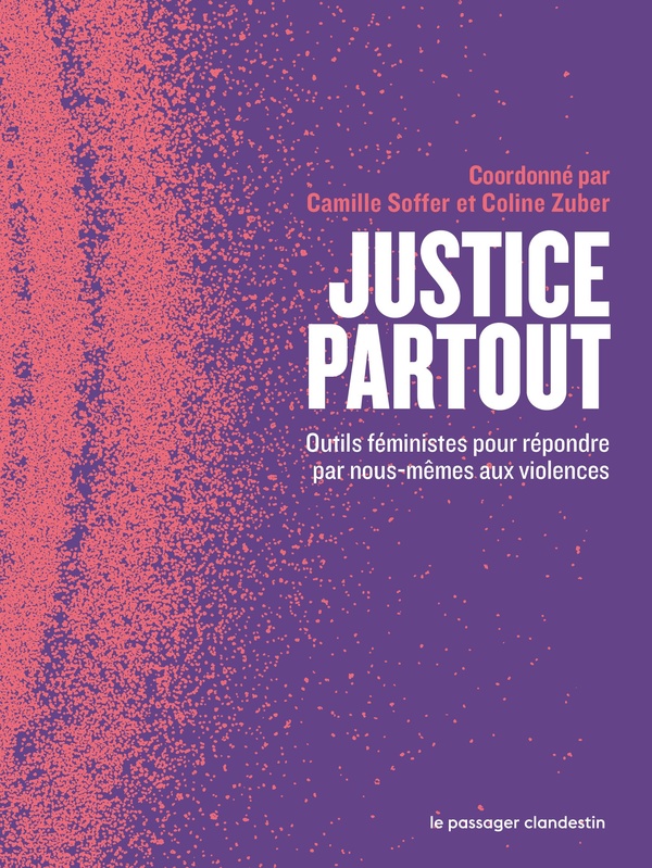 Couverture du livre JUSTICE PARTOUT - OUTILS FEMINISTES POUR REPONDRE PAR NOUS-M