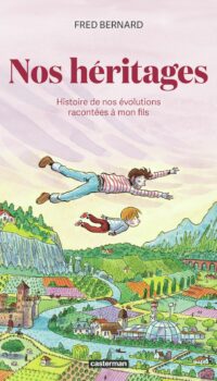 Couverture du livre NOS HERITAGES - UNE HISTOIRE DE NOS REVOLUTIONS RACONTEE A MON FILS