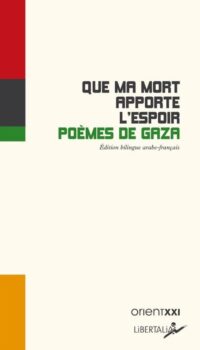 Couverture du livre QUE MA MORT APPORTE LESPOIR - POEMES DE GAZA