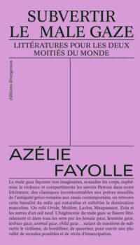 Couverture du livre SUBVERTIR LE MALE GAZE - LITTERATURES POUR LES DEUX MOITIES DU MONDE