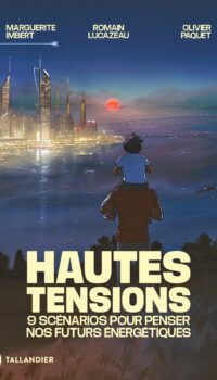 Couverture du livre HAUTES TENSIONS - 9 SCENARIOS POUR PENSER NOS FUTURS ENERGETIQUES