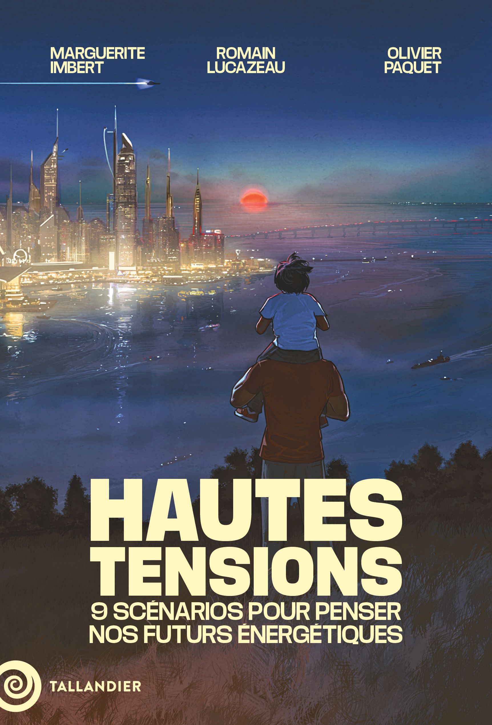 Couverture du livre HAUTES TENSIONS - 9 SCENARIOS POUR PENSER NOS FUTURS ENERGETIQUES