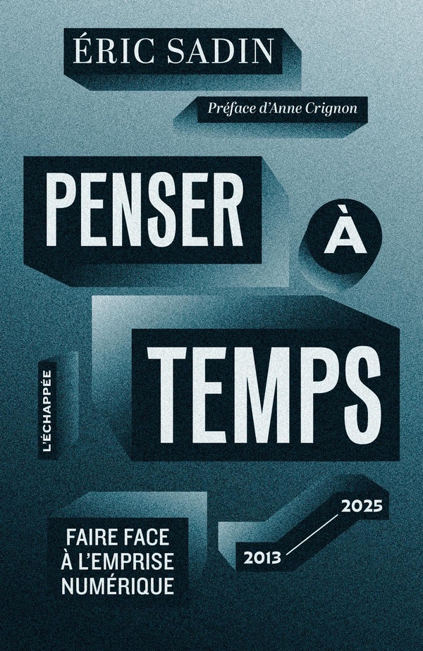 Couverture du livre PENSER A TEMPS - FAIRE FACE A L'EMPRISE NUMERIQUE (2013-2025)