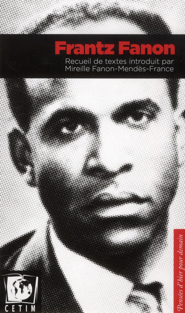 Couverture du livre FRANTZ FANON. RECUEIL DE TEXTES INTRODUIT PAR MIREILLE FANON-MENDES-FRANCE