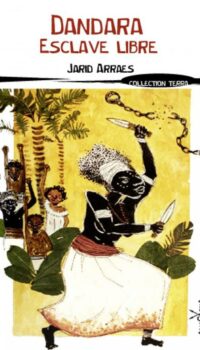 Couverture du livre DANDARA ET LES ESCLAVES LIBRES