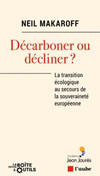 Couverture du livre DECARBONER OU DECLINER - LA TRANSITION ECOLOGIQUE AU SECOURS