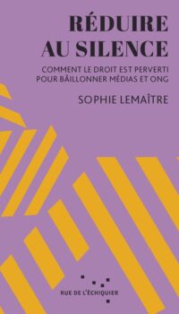 Couverture du livre REDUIRE AU SILENCE - COMMENT LE DROIT EST PERVERTI POUR BAIL