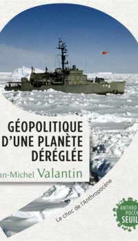 Couverture du livre GEOPOLITIQUE D'UNE PLANETE DEREGLEE - LE CHOC DE L'ANTHROPOCENE