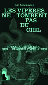Couverture du livre LES VIPERES NE TOMBENT PAS DU CIEL - L'ECOLOGIE AU DEFI DES CLASSES POPULAIRES