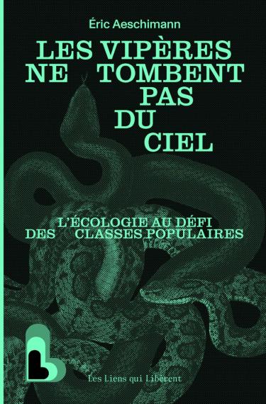 Couverture du livre LES VIPERES NE TOMBENT PAS DU CIEL - L'ECOLOGIE AU DEFI DES CLASSES POPULAIRES