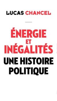 Couverture du livre ENERGIE ET INEGALITES - UNE HISTOIRE POLITIQUE