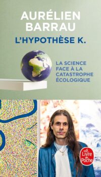 Couverture du livre L'HYPOTHESE K - LA SCIENCE FACE A LA CATASTROPHE ECOLOGIQUE