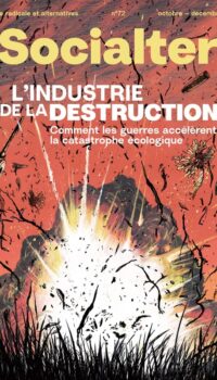 Couverture du livre SOCIALTER N 72 : L'INDUSTRIE DE LA DESTRUCTION - OCTOBRE/DECEMBRE 2025 - COMMENT LES GUERRES ACCELER