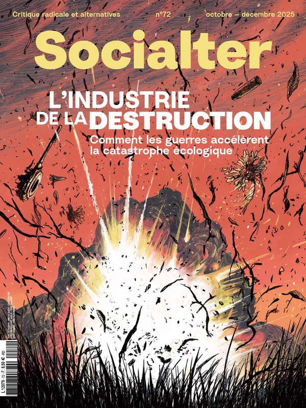 Couverture du livre SOCIALTER N 72 : L'INDUSTRIE DE LA DESTRUCTION - OCTOBRE/DECEMBRE 2025 - COMMENT LES GUERRES ACCELER