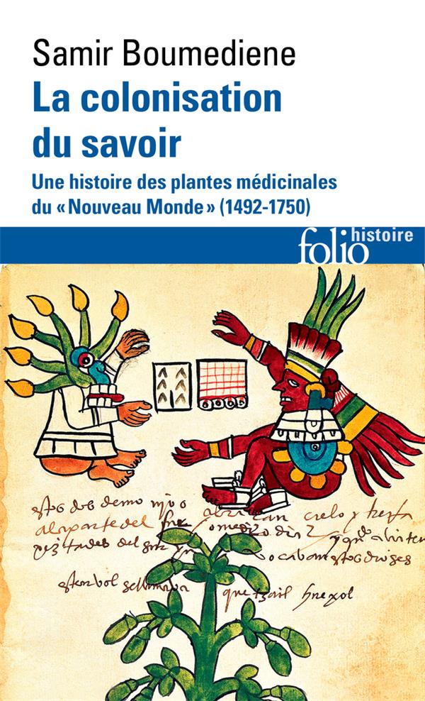 Couverture du livre LA COLONISATION DU SAVOIR - UNE HISTOIRE DES PLANTES MEDICINALES DU NOUVEAU MONDE (1492-1750)