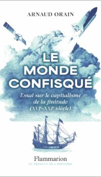 Couverture du livre LE MONDE CONFISQUE - ESSAI SUR LE CAPITALISME DE LA FINITUDE (XVI - XXI SIECLE)