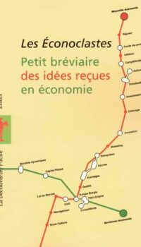 Couverture du livre PETIT BREVIAIRE DES IDEES RECUES EN ECONOMIE (NOUVELLE EDITION)