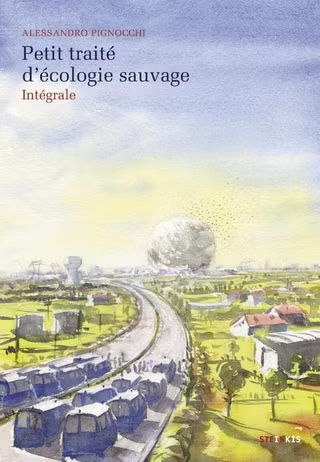 Couverture du livre PETIT TRAITE D'ECOLOGIE SAUVAGE - INTEGRALE
