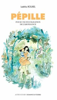 Couverture du livre PEPILLE - POUR UNE SYLVILISATION DE L'ABONDANCE