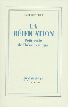Couverture du livre LA REIFICATION - PETIT TRAITE DE THEORIE CRITIQUE