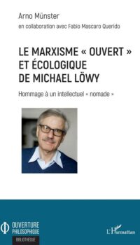 Couverture du livre LE MARXISME "OUVERT" ET ECOLOGIQUE DE MICHAEL LOWY