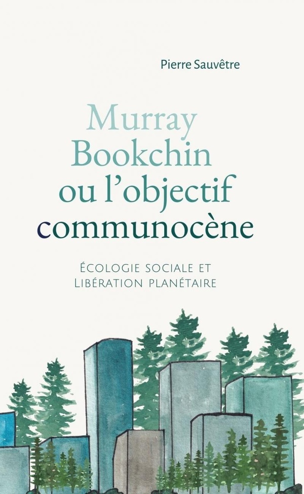 Couverture du livre MURRAY BOOKCHIN OU L'OBJECTIF COMMUNOCENE