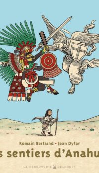 Couverture du livre LES SENTIERS D'ANAHUAC - ONE-SHOT - LES SENTIERS D'ANAHUAC