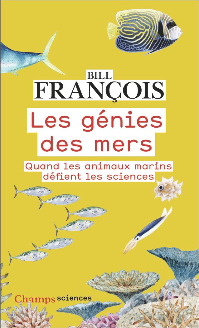 Couverture du livre LES GENIES DES MERS - QUAND LES ANIMAUX MARINS DEFIENT LES SCIENCES