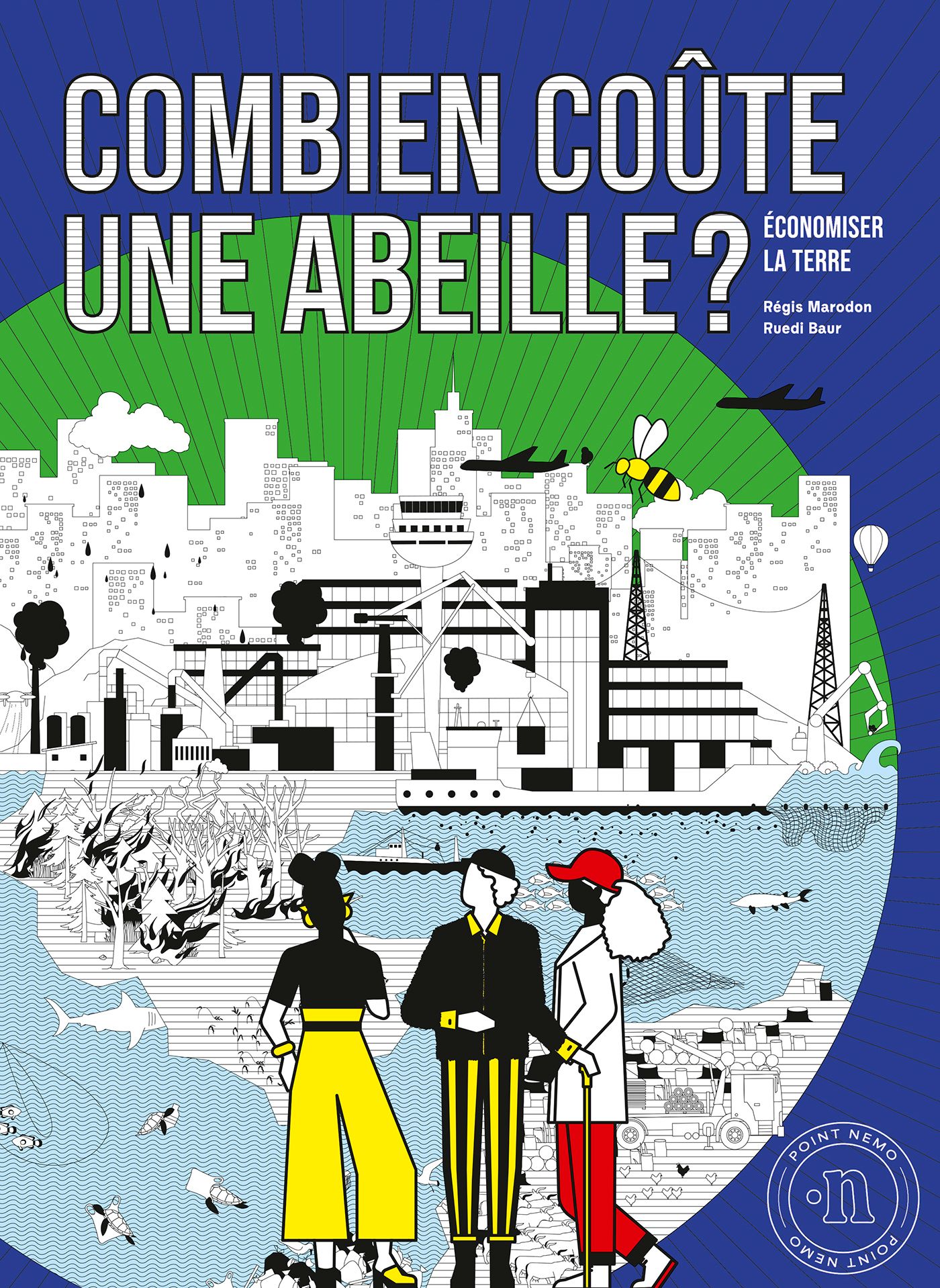 Couverture du livre COMBIEN COUTE UNE ABEILLE ? - ECONOMISER LA TERRE