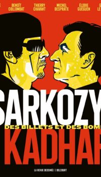 Couverture du livre SARKOZY-KADHAFI - ONE-SHOT - SARKOZY-KADHAFI - NOUVELLE EDITION AUGMENTEE - DES BILLETS ET DES BOMBE